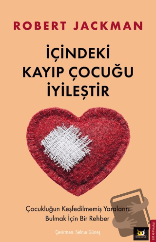 İçindeki Kayıp Çocuğu İyileştir - Robert Jackman - Beyaz Baykuş Yayınl