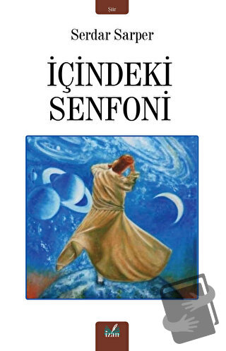 İçindeki Senfoni - Serdar Sarper - İzan Yayıncılık - Fiyatı - Yorumlar