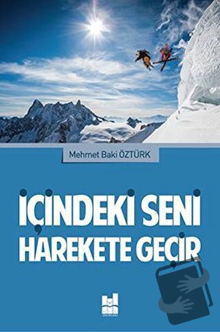 İçindeki Seni Harekete Geçir - Mehmet Baki Öztürk - Mgv Yayınları - Fi