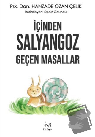 İçinden Salyangoz Geçen Masallar - Hanzade Ozan Çelik - Talker Kitap -