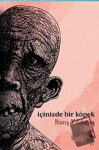 İçinizde Bir Köpek - Barış Yıldırım - Klaros Yayınları - Fiyatı - Yoru