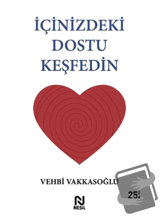 İçinizdeki Dostu Keşfedin - Vehbi Vakkasoğlu - Nesil Yayınları - Fiyat