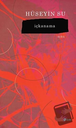 İçkanama - Hüseyin Su - Şule Yayınları - Fiyatı - Yorumları - Satın Al