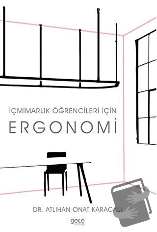 İçmimarlık Öğrencileri için Ergonomi - Atlıhan Onat Karacalı - Gece Ki