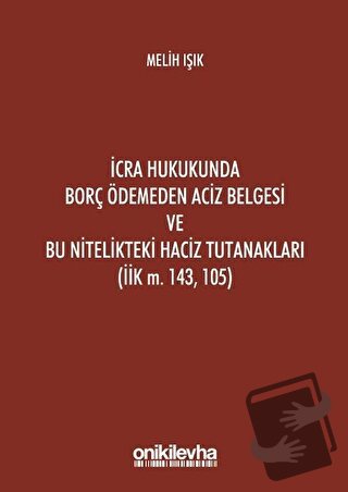 İcra Hukukunda Borç Ödemeden Aciz Belgesi ve Bu Nitelikteki Haciz Tuta