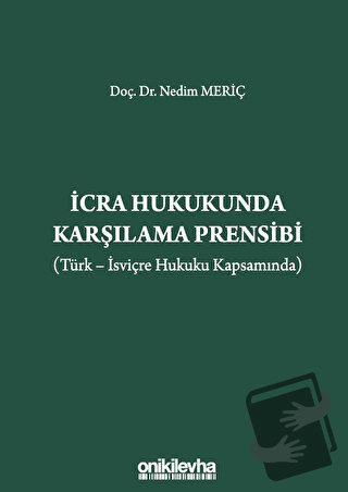 İcra Hukukunda Karşılama Prensibi (Türk - İsviçre Hukuku Kapsamında) -