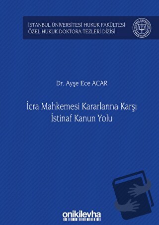 İcra Mahkemesi Kararlarına Karşı İstinaf Kanun Yolu (Ciltli) - Ayşe Ec