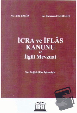 İcra ve İflas Kanunu ve İlgili Mevzuat - Lütfü Başöz - Legal Yayıncılı