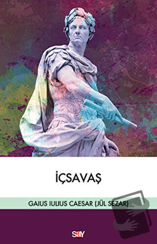 İçsavaş - Gaius Julius Caesar - Say Yayınları - Fiyatı - Yorumları - S