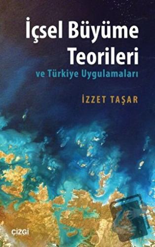 İçsel Büyüme Teorileri - İzzet Taşar - Çizgi Kitabevi Yayınları - Fiya