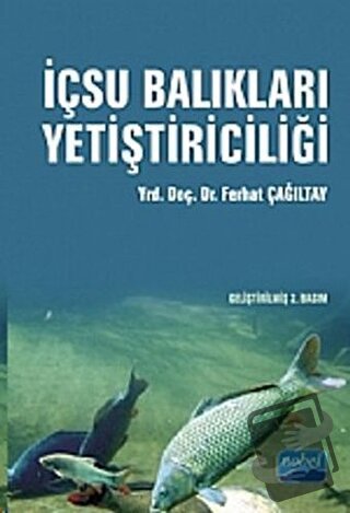 İçsu Balıkları Yetiştiriciliği - Ferhat Çağıltay - Nobel Akademik Yayı