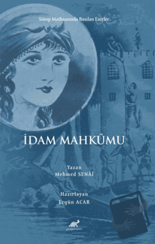 İdam Mahkumu - Mehmed Senai - Paradigma Akademi Yayınları - Fiyatı - Y