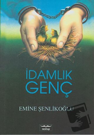 İdamlık Genç - Emine Şenlikoğlu - Mektup Yayınları - Fiyatı - Yorumlar