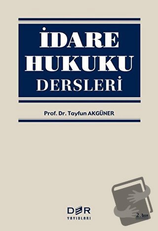 İdare Hukuku Dersleri - Tayfun Akgüner - Der Yayınları - Fiyatı - Yoru