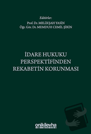 İdare Hukuku Perspektifinden Rekabetin Korunması (Ciltli) - Melikşah Y