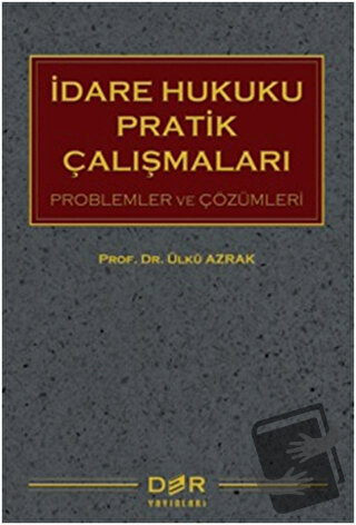 İdare Hukuku Pratik Çalışmaları - Ülkü Azrak - Der Yayınları - Fiyatı 