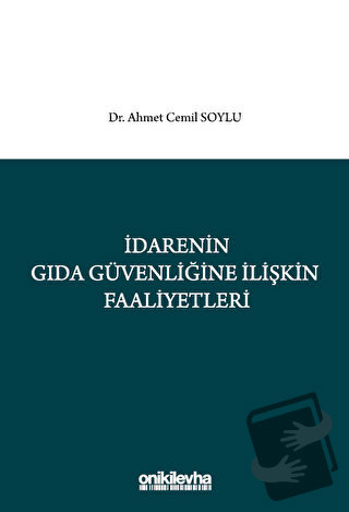 İdarenin Gıda Güvenliğine İlişkin Faaliyetleri - Ahmet Cemil Soylu - O