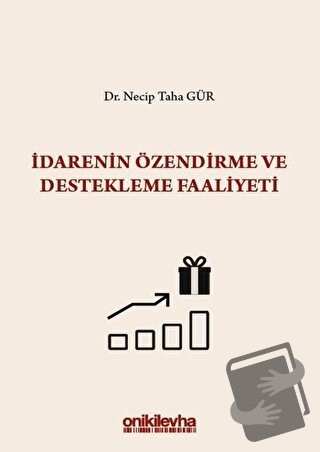 İdarenin Özendirme ve Destekleme Faaliyeti (Ciltli) - Necip Taha Gür -