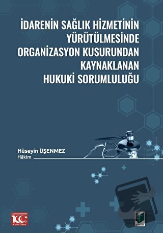 İdarenin Sağlık Hizmetinin Yürütülmesinde Organizasyon Kusurundan Kayn