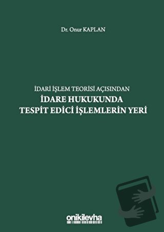 İdari İşlem Teorisi Açısından İdare Hukukunda Tespit Edici İşlemlerin 