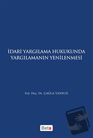 İdari Yagılama Hukukunda Yargılamanın Yenilenmesi - Çağla Tansuğ - Bet