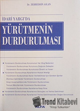 İdari Yargı’da Yürütmenin Durdurulması - Zehreddin Aslan - Alfa Yayınl