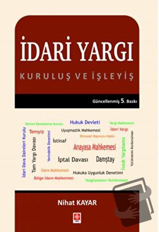 İdari Yargı Kuruluş ve İşleyiş - Nihat Kayar - Ekin Basım Yayın - Fiya