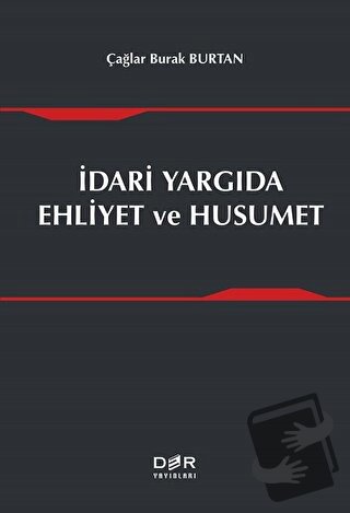 İdari Yargıda Ehliyet ve Husumet - Çağlar Burak Burtan - Der Yayınları