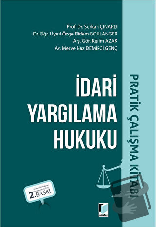 İdari Yargılama Hukuku Pratik Çalışma Kitabı - Kolektif - Adalet Yayın