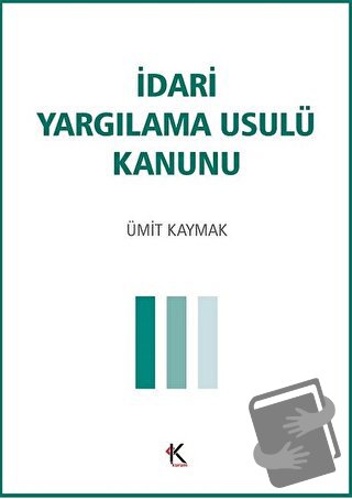 İdari Yargılama Usulü Kanunu - Ümit Kaymak - Kuram Kitap - Fiyatı - Yo