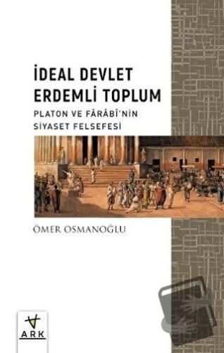 İdeal Devlet Erdemli Toplum - Ömer Osmanoğlu - Ark Kitapları - Fiyatı 