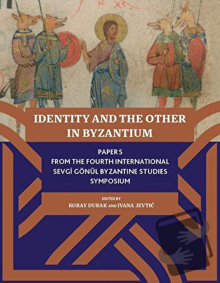 Identity And The Other In Byzantium - Ivana Jevtic - Koç Üniversitesi 