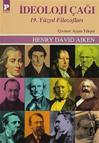 İdeoloji Çağı 19. Yüzyıl Filozofları - Henry David Aiken - Payel Yayın