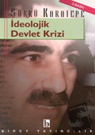 İdeolojik Devlet Krizi - Şükrü Karatepe - Birey Yayıncılık - Fiyatı - 