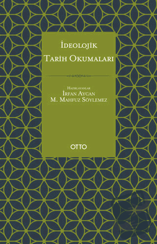 İdeolojik Tarih Okumaları - İrfan Aycan - Otto Yayınları - Fiyatı - Yo