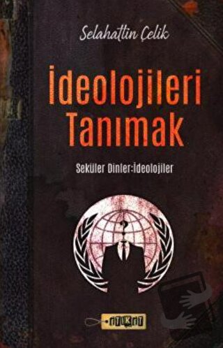 İdeolojileri Tanımak - Selahattin Çelik - Etiket Yayınları - Fiyatı - 