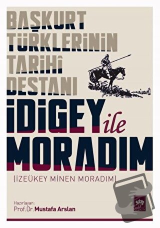 İdigey ile Moradım - Mustafa Arslan - Ötüken Neşriyat - Fiyatı - Yorum