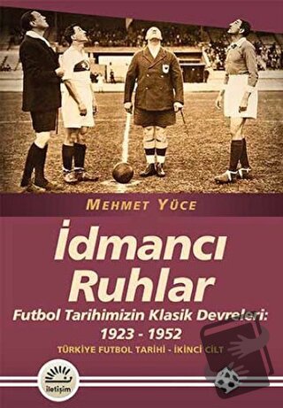 İdmancı Ruhlar : Futbol Tarihimizİn Klasik Devreleri (1923-1952) - Tür