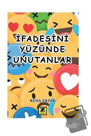 İfadesini Yüzünde Unutanlar - Reha Erdir - Zinde Yayıncılık - Fiyatı -