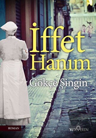 İffet Hanım - Gökçe Şingin - Yediveren Yayınları - Fiyatı - Yorumları 