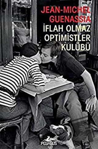 İflah Olmaz Optimistler Kulübü - Jean-Michel Guenassia - Pegasus Yayın