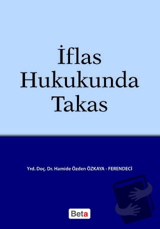 İflas Hukukunda Takas - H. Özden Özkaya Ferendeci - Beta Yayınevi - Fi