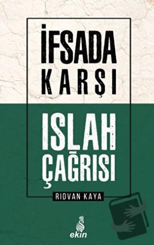 İfsada Karşı Islah Çağrısı - Rıdvan Kaya - Ekin Yayınları - Fiyatı - Y