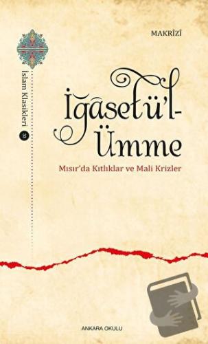 İğasetü’l-Ümme - Mısır’da Kıtlıklar ve Mali Krizler - Makrizi - Ankara