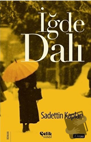 İğde Dalı - Sadettin Kaplan - Çelik Yayınevi - Fiyatı - Yorumları - Sa