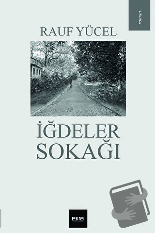 İğdeler Sokağı - Rauf Yücel - Ema Yayıncılık - Fiyatı - Yorumları - Sa