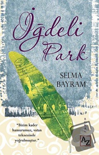 İğdeli Park - Selma Bayram - Az Kitap - Fiyatı - Yorumları - Satın Al