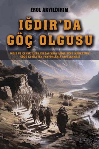 Iğdır’da Göç Olgusu - Erol Akyıldırım - Serüven Yayınevi - Fiyatı - Yo