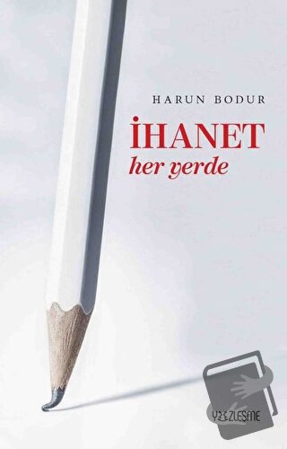 İhanet Her Yerde - Harun Bodur - Yüzleşme Yayınları - Fiyatı - Yorumla