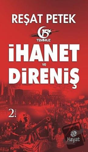 İhanet ve Direniş - Reşat Petek - Hayat Yayınları - Fiyatı - Yorumları